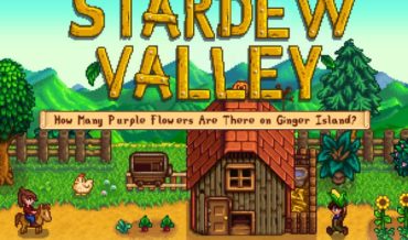 Stardew Valley: How Many Purple Flowers Are There on Ginger Island?