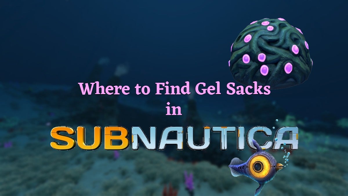 Where to find Gel Sacks in Subnautica.