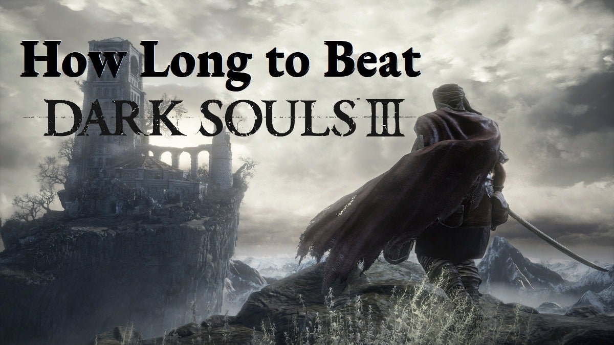 How long to beat Dark Souls 3.