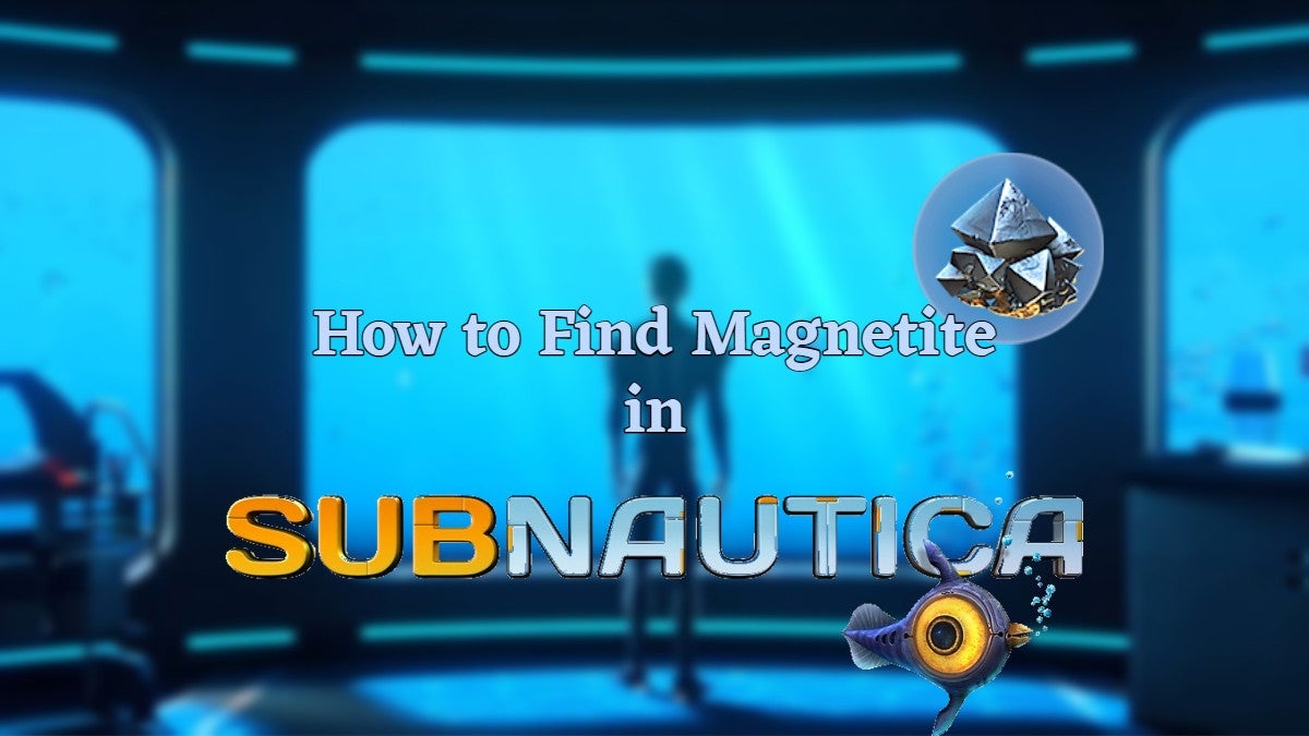 Where to find Magnetite in Subnautica.