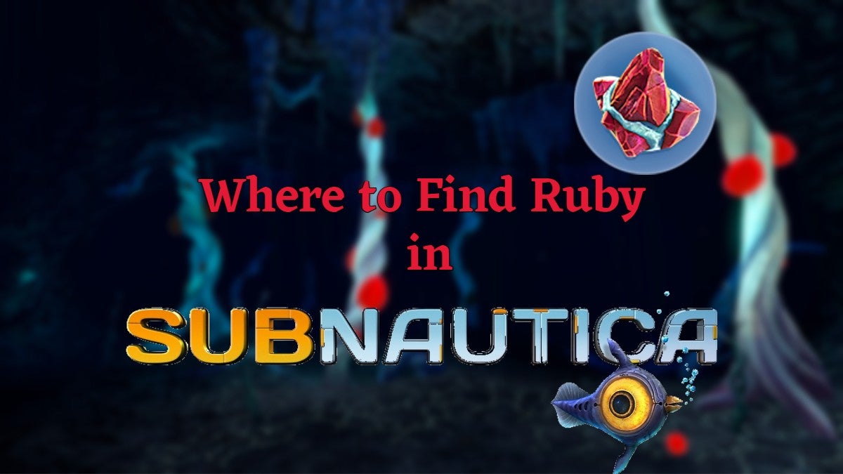 Where to find Ruby in Subnautica.