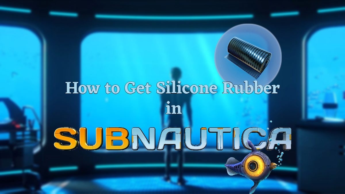 How to get Silicone Rubber in Subnautica.