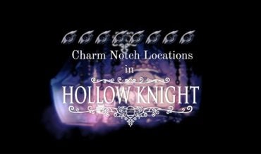 Hollow Knight: Every Charm Notch Location