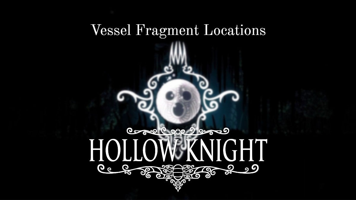 Vessel Fragment locations in Hollow Knight.
