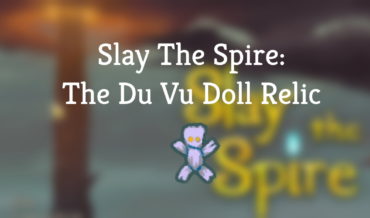 Slay The Spire: The Du Vu Doll