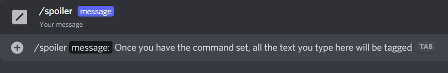 A typed message "Once you have the command set, all the text you type here will be tagged" that has been tagged with the /spoiler command