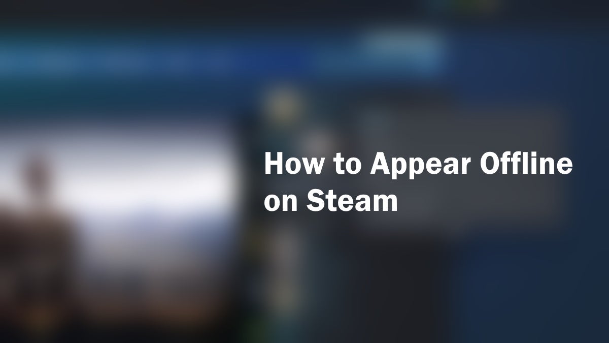 A featured image of an article with the title: "How to Appear Offline on Steam"