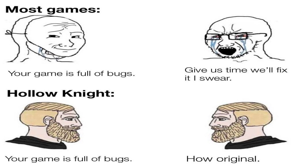 Hollow Knight has bugs meme.
