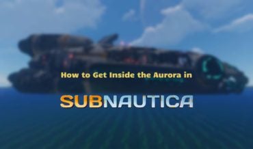How to Get Inside the Aurora in Subnautica