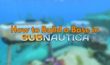 How to Build a Base in Subnautica