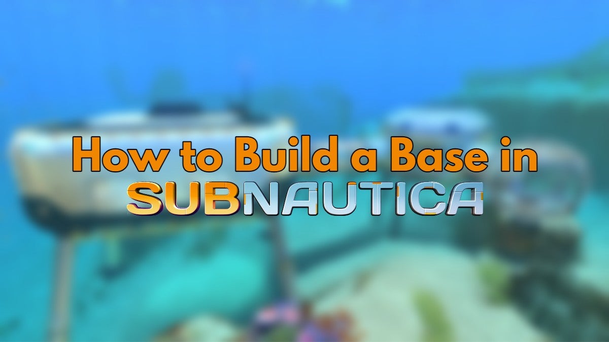 How to build a base in Subnautica.