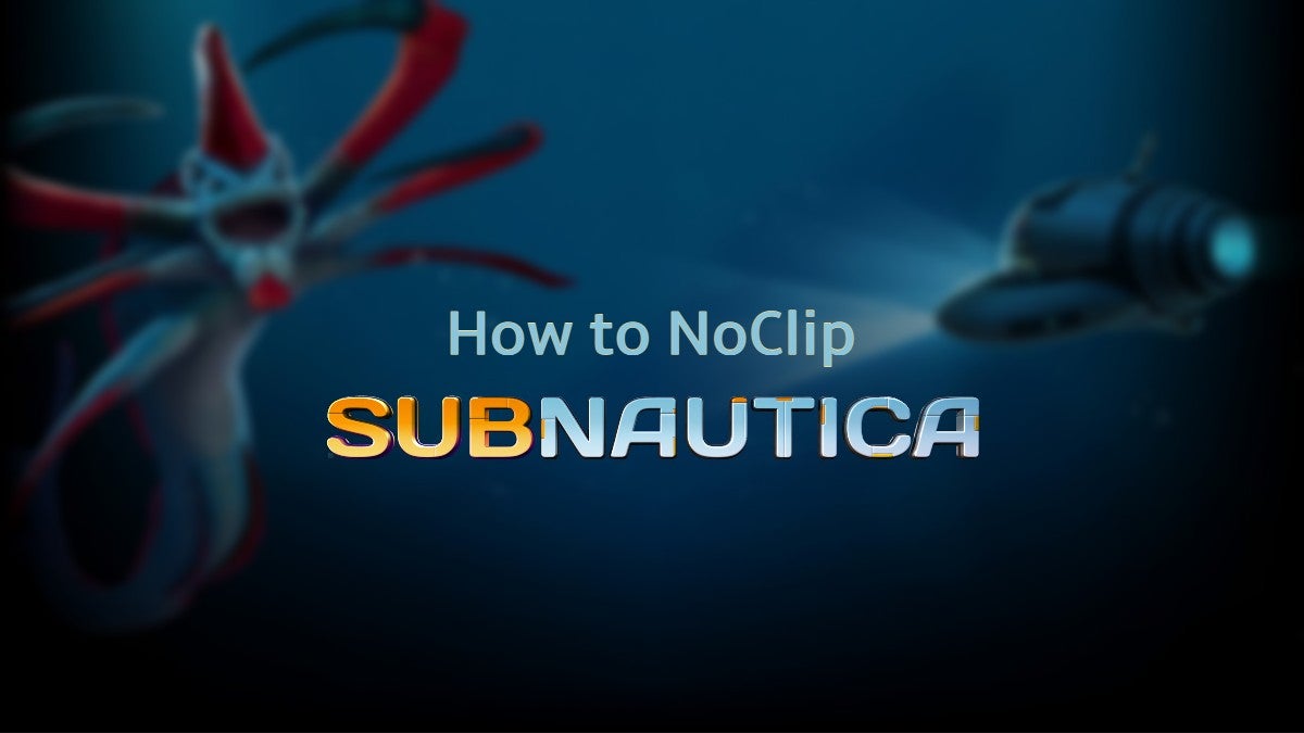 How to NoClip in Subnautica.