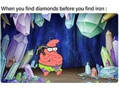 A screenshot from Spongebob Squarepants altered to show Patrick holding a Stone Pickaxe while surrounded by Diamonds.