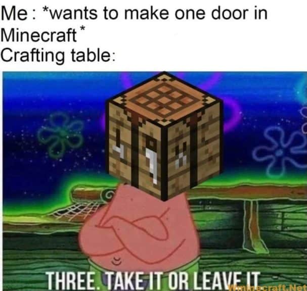 Text showing a player wants to make 1 door, but the image below is a manipulated image of a crafting table on Patrick from Spongebob Squarepants stating that the player can only make a minimum of 3 doors at a time.