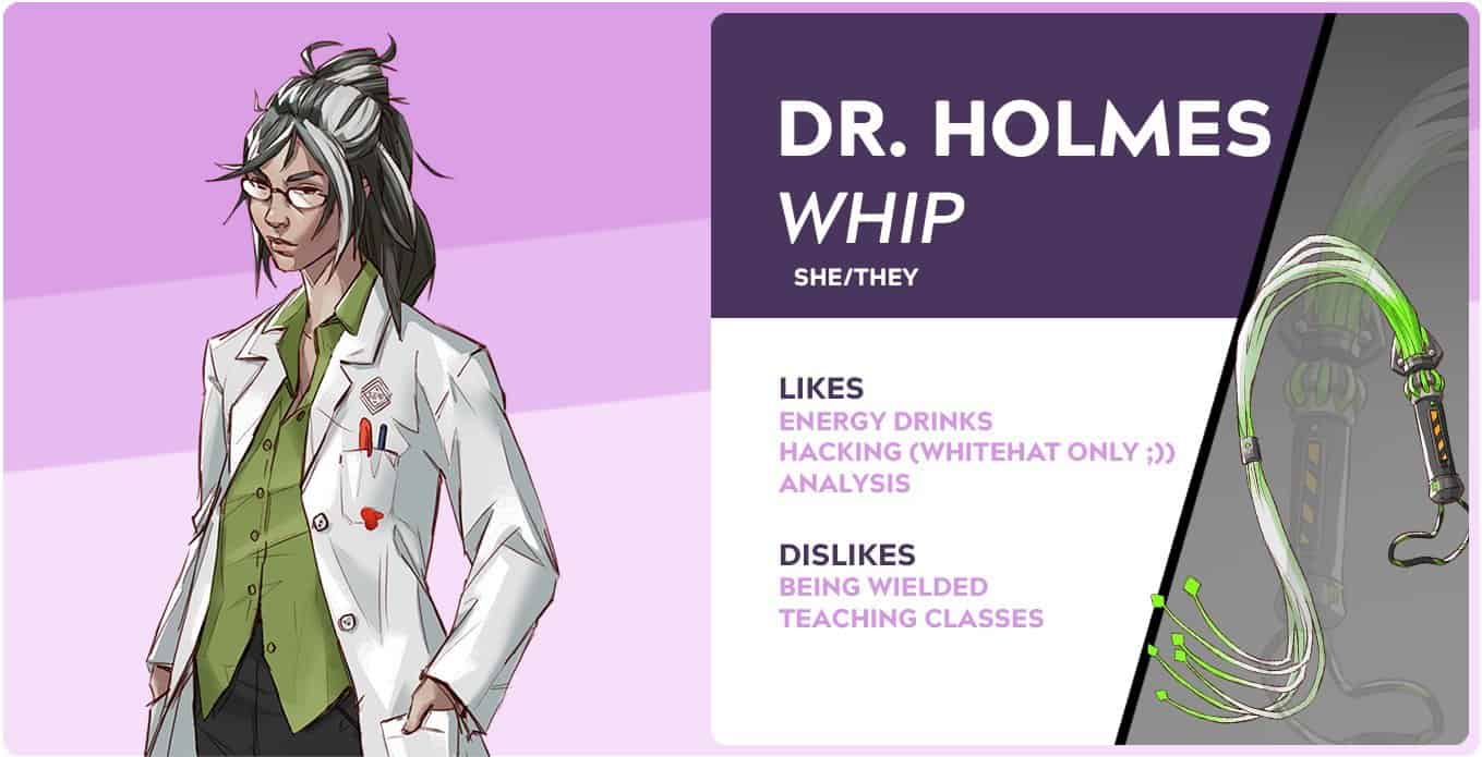 Image of Dr. Holmes in human and Whip form, includes her pronouns, likes, and dislikes.