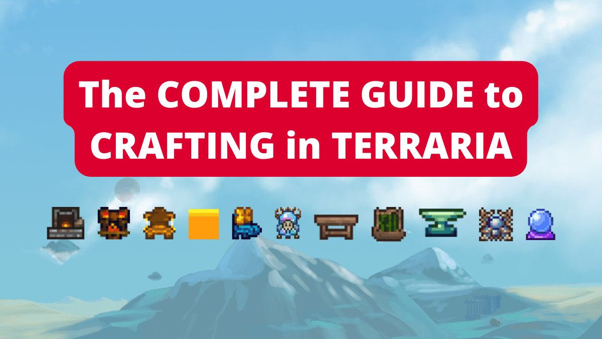 Terraria: The Complete Crafting Guide
