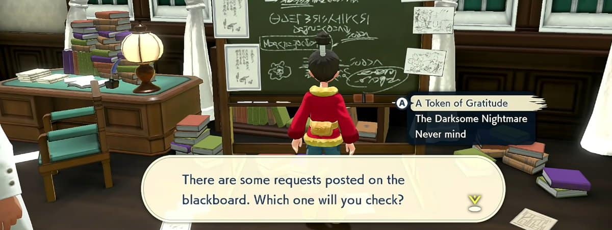 The player looking at the chalkboard and seeing two requests.