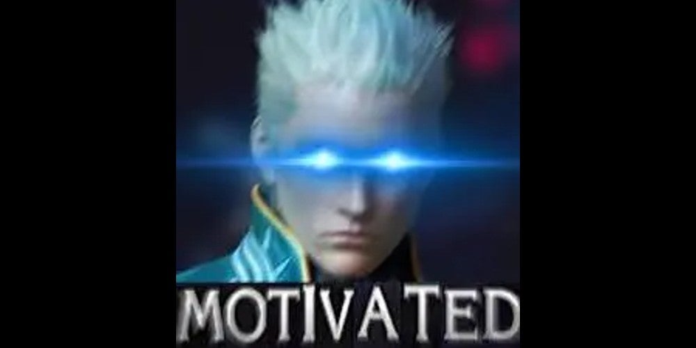 A meme from the Devil May Cry series which features the character Vergil with glowing eyes and is captioned with "motivated".