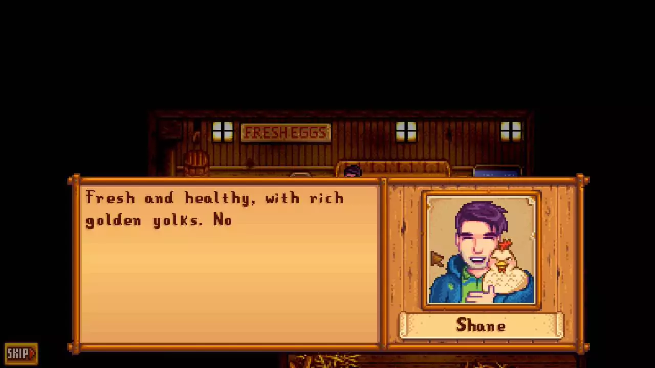 A dialogue textbox from Shane's 8 Heart Event about unlocking Blue Chickens. 