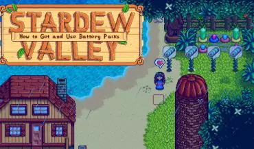 Stardew Valley: How to Get and Use Battery Packs