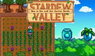 Stardew Valley: How to Get and Use Ancient Seeds