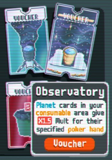The Observatory Voucher, which causes held Planet Cards to give x1.5 Mult.