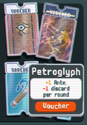 The Petroglyph Voucher, which decreases Ante number and discards per round by one.